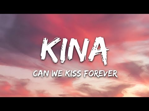 kina---can-we-kiss-forever?-(lyrics)-ft.-adriana-proenza