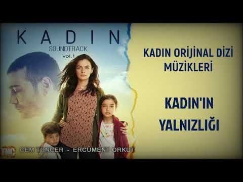 Kadın (Orijinal Dizi Müzikleri) - Kadın'ın Yalnızlığı