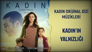 Kadın (Orijinal Dizi Müzikleri) - Kadın'ın Yalnızlığı