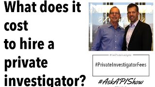 How Much Does It Cost to Hire a Private Investigator? Ask a Private Investigator Show