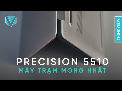 Dell Precision 5510: Chiếc máy trạm di động đẹp nhất | ThinkView