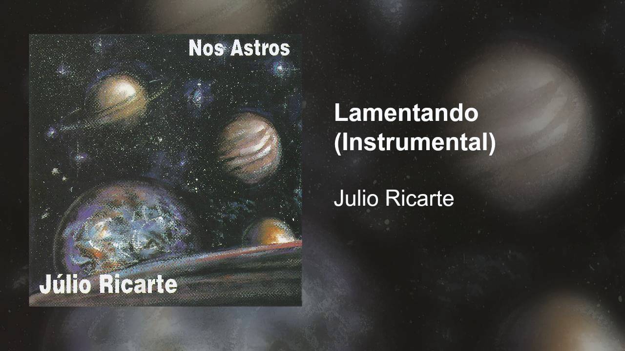 Watch Lamentando (Julio Ricarte) - Instrumental on YouTube Watch Lamentando (Julio Ricarte) - Instrumental on YouTube