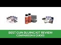 Best Gun Bluing Kit Reviews - 2018 Best Gun Bluing Kit Reviews - 2018