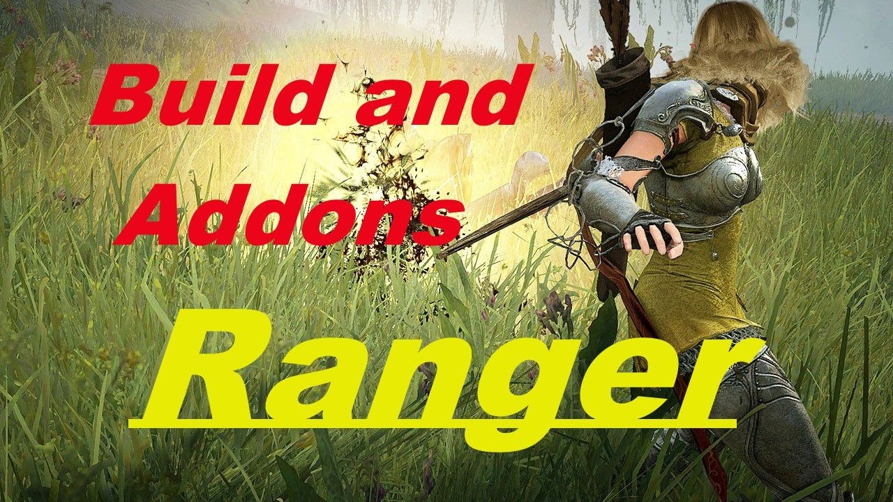 Black Desert  Ranger Build and Addons /// Lets Dish It Out!!!