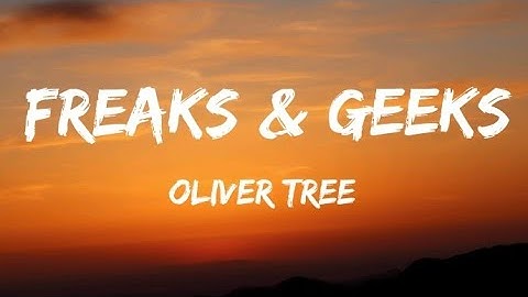 Oliver Tree - Freaks & Geeks (Lyrics)