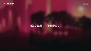 Ross Lara - Comuna 13