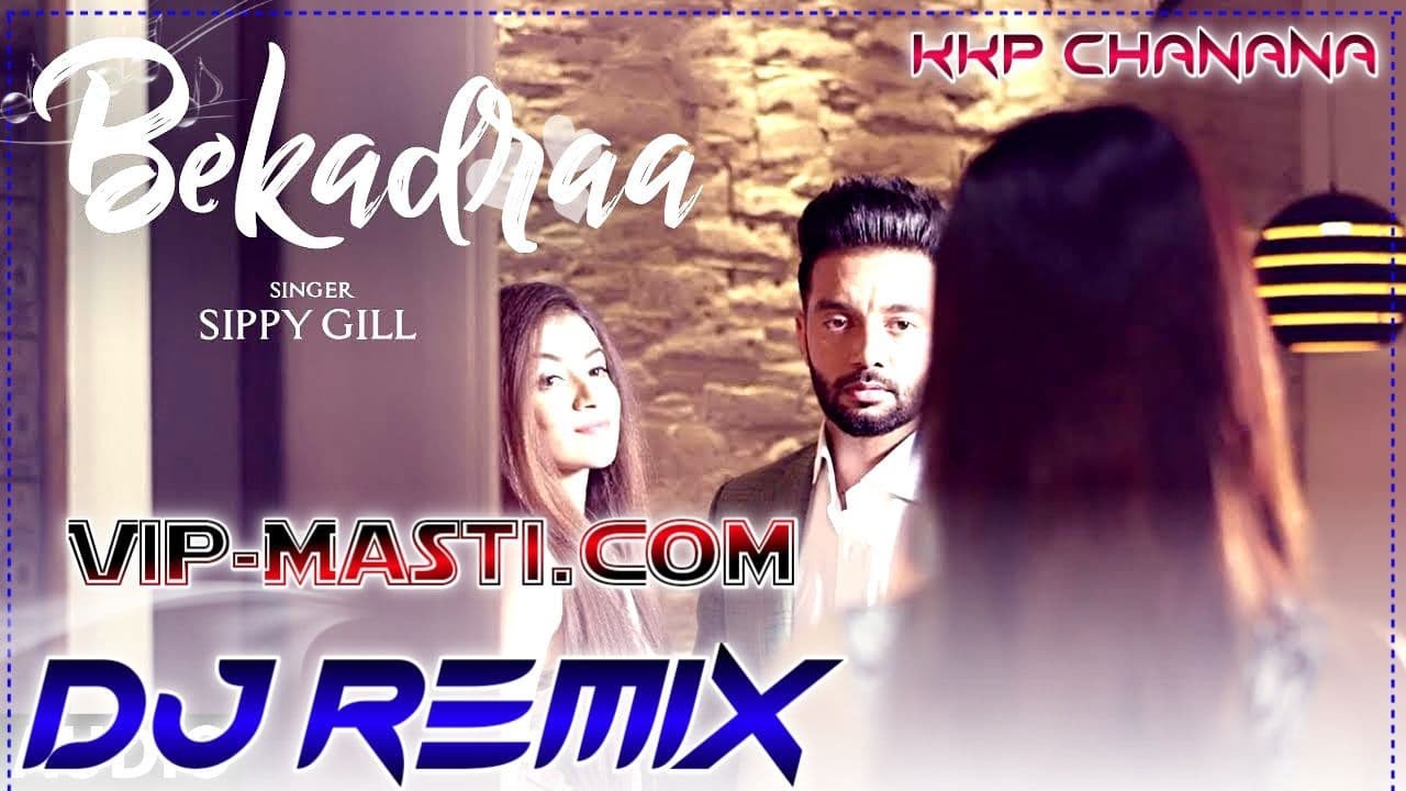 Bekadraa Sippy Gill Dj Remix  New Dj Remix Song 2021  Punjabi Sad Love Song  KKP Remix