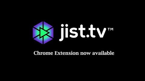 Jist.tv Chrome Extension for Twitch and YouTube