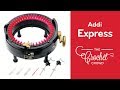 Addi Express: Setting Up, Getting Started & Color Changes | The Crochet Crowd