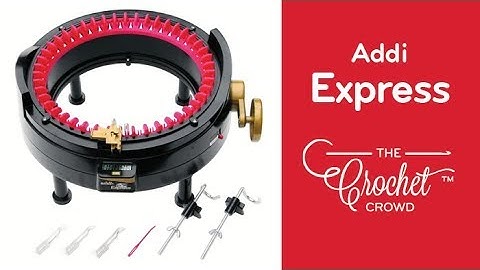Addi Express: Setting Up, Getting Started & Color Changes | The Crochet Crowd