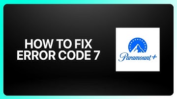 How To Fix Error Code 7 in Paramount+ 2025! Tutorial