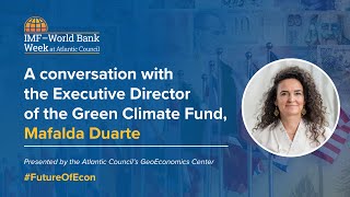 A conversation with the Executive Director of the Green Climate Fund, Mafalda Duarte