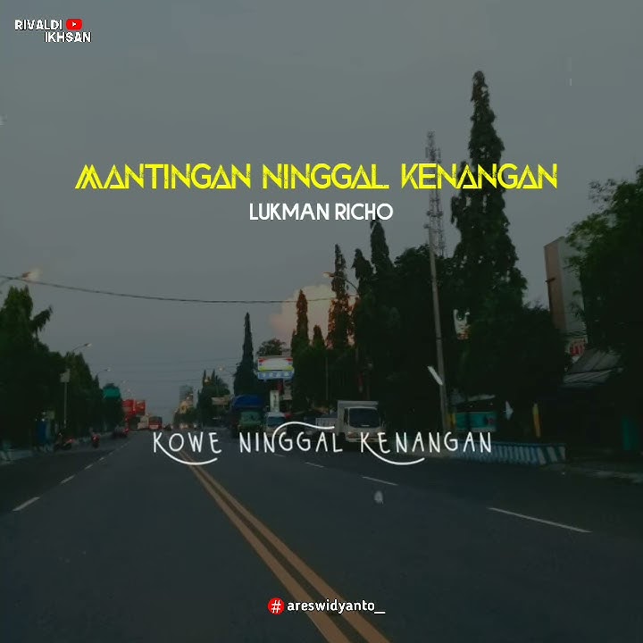 Story wa || Mantingan ninggal kenangan || Lukman Richo || story wa 31 detik