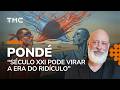 “Para o mundo, que eu quero descer”: Pondé explica por que vivemos a era mais “ridícula” da história