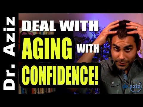 How To Deal With Aging With Complete Self-Confidence!