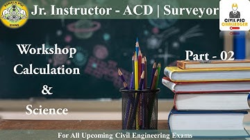 Workshop Calculation and Science - 02 | Junior Instructor - ACD | Surveyor | Civil Engineering
