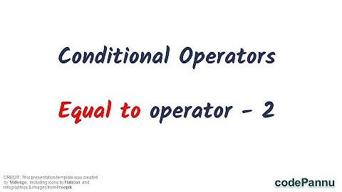 L1 - Wk 5 - V2 - Conditional operators | Equal to operator | Python for students