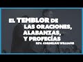 El TEMBLOR De Las Oraciones, Alabanzas, Y Profecías - Rev. Cornelius Williams