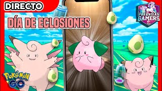 🔴En directo: JUGANDO EL DIA DE ECLOSIONES DE CLEFFA en Pokémon GO