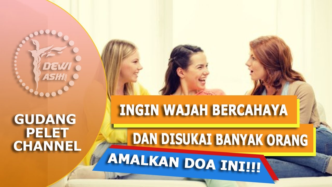 Doa agar Wajah Bercahaya dan Disukai Banyak Orang Mudah Diamalkan - YouTube