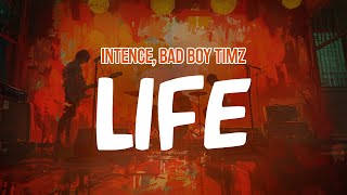 Intence, Bad Boy Timz - LIFE (Lyric Video)