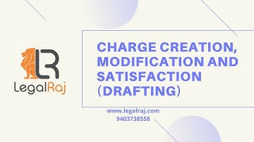 What Is CHARGE CREATION, MODIFICATION AND SATISFACTION | LegalRaj.com
