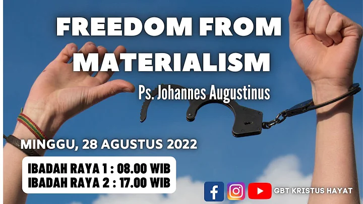 Freedom From Materialism - Ps. Johannes Augustinus
