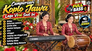 CAMPURSARI DANGDUT KOPLO AUDIO JERNIH GAYENG ENAK UNTUK TEMAN WAKTU SANTAI