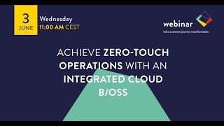 ‘Achieve zero-touch operations with an integrated cloud B/OSS’ webinar! Net Worth
