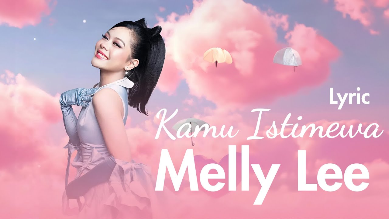 Melly Lee - Kamu Istimewa - Lirik
