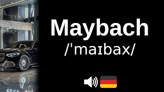 How to correctly pronounce 'Maybach'?