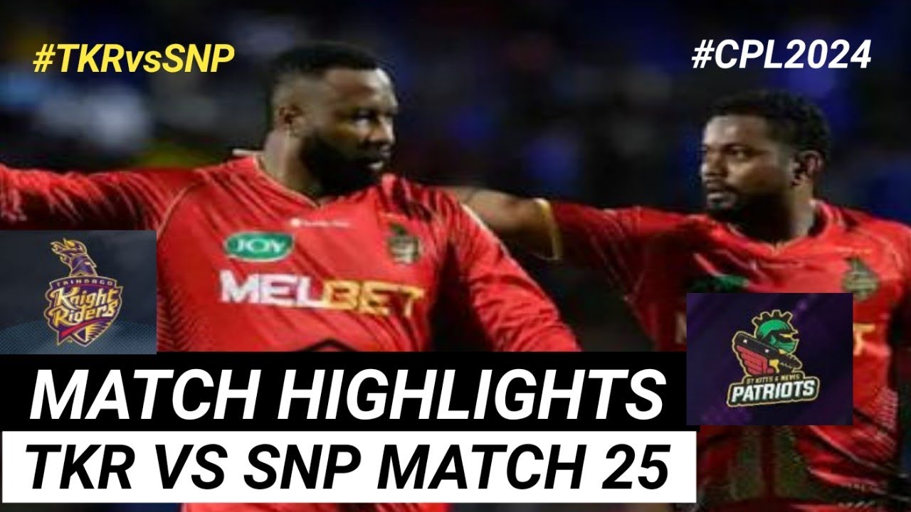 CPL Cricket League 2024 Trinbago Knight Riders vs Skn Patriots Match 25