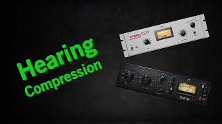 How to Dial In and Hear Compression