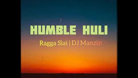 Humble Huli (2019 PNG Music)  _DJ_Manzin_ft_Ragga_Siai