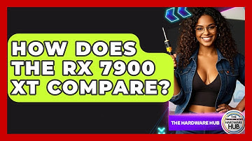 How Does The RX 7900 XT Compare? - The Hardware Hub