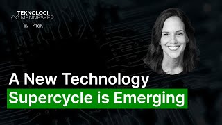 A New Technology Supercycle is Emerging - AI, Biotech and Connected Ecosystems