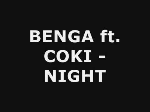 BENGA ft COKI NIGHT FULL VERSION