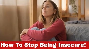 How to Stop Being Insecure: Unleash Your Confidence Now!