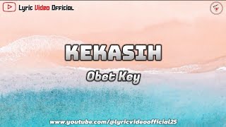 KEKASIH - Cover Obet Key || Lyric Video 