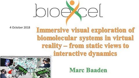 BioExcel Webinar #30: Immersive visual exploration of biomolecular systems in virtual reality