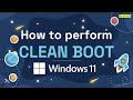 Perform Clean boot in Windows 11