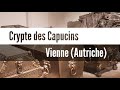 Crypte des Capucins (Mausolée des Habsbourg à Vienne)