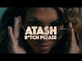 Atash  bitch please prod jvson  teeee official