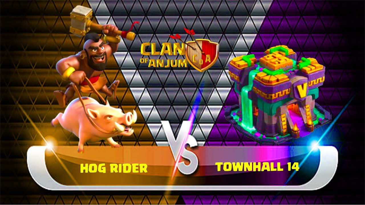 max level Hog Rider V/S Town hall 14 Clash of Clans Clan of Anjum