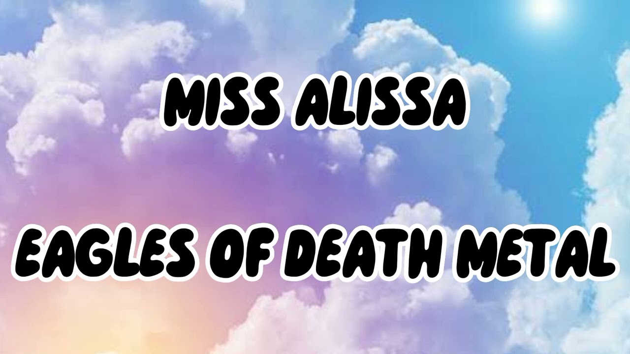 Eagles Of Death Metal - Miss Alissa (Speed Up)