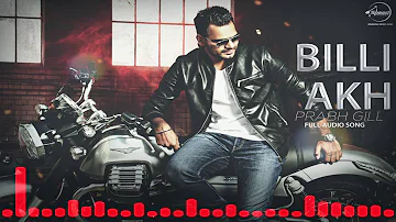 Billi Akh ( Full Audio Song ) | Prabh Gill | Punjabi Song Collection | Speed Records