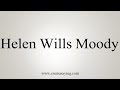 How To Say Helen Wills Moody の動画、YouTube動画。