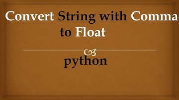 Convert String with Comma to Float Python