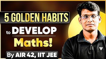 5 Daily Habits to Score 99.9%ile in JEE 2026 Maths | By Prashant Jain (AIR 42, IIT Bombay)