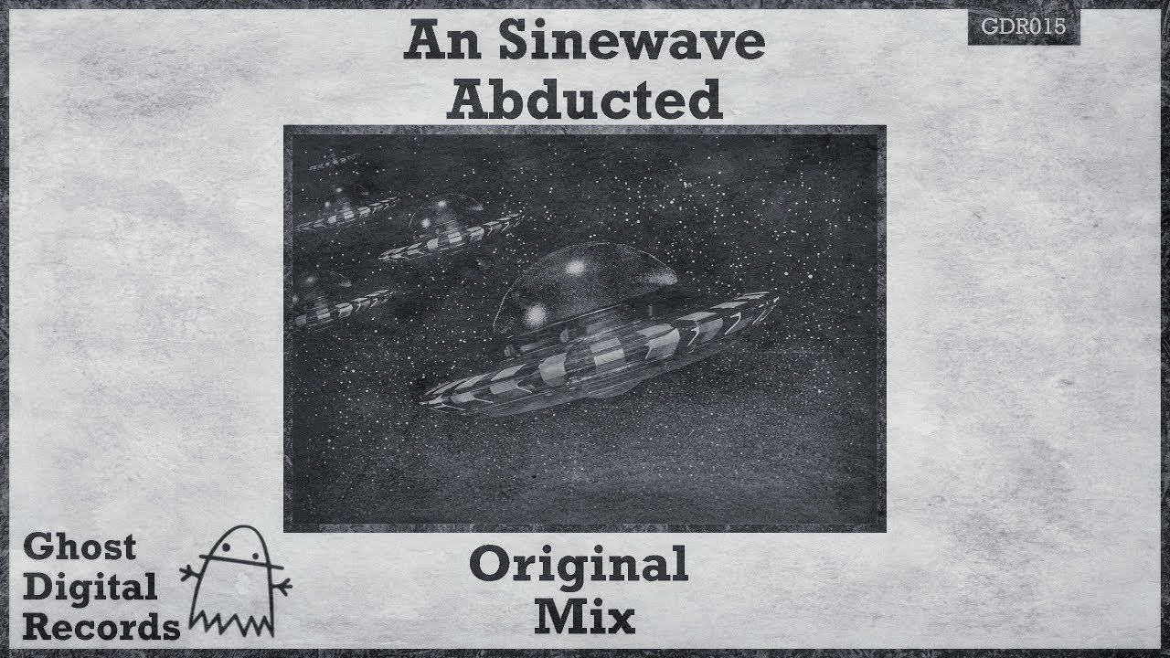 An Sinewave - Abducted [Ghost Digital Records]